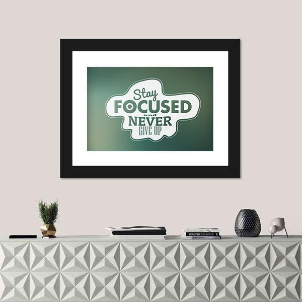 Quote "Stay Focused And Never Give Up" Canvas Wall Art-1 Piece-Framed Print-20" x 16"-Tiaracle