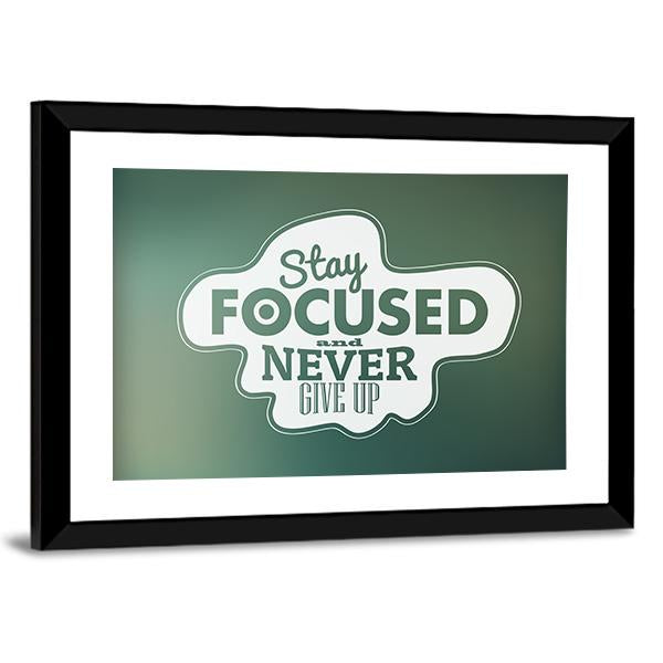 Quote "Stay Focused And Never Give Up" Canvas Wall Art-5 Horizontal-Gallery Wrap-22" x 12"-Tiaracle