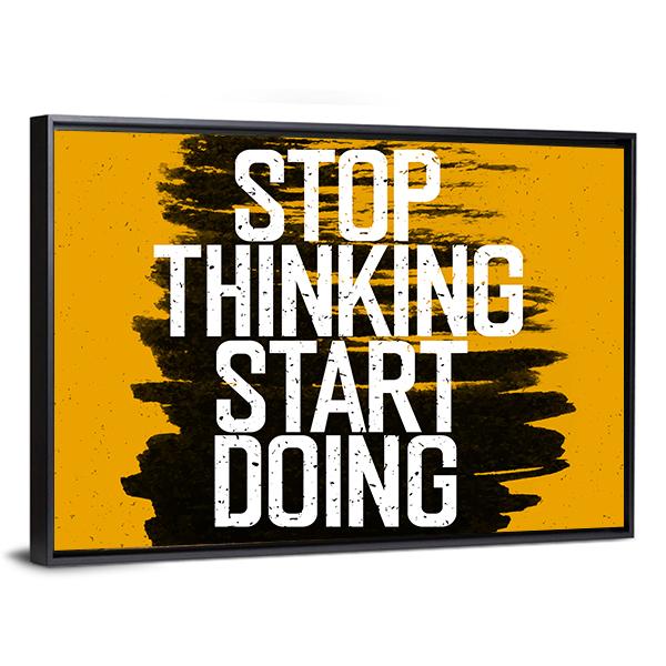 Quote " Stop Thinking Start Doing" Canvas Wall Art-3 Horizontal-Gallery Wrap-25" x 16"-Tiaracle