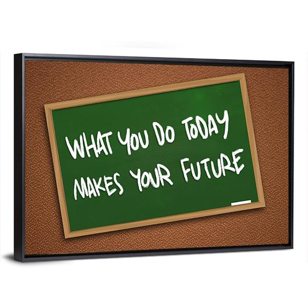 Quote " What You Do Today Makes Your Future" Canvas Wall Art-5 Horizontal-Gallery Wrap-22" x 12"-Tiaracle