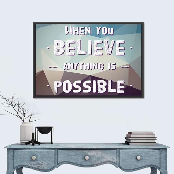 Quote "When You Believe Anything Is Possible" Canvas Wall Art-1 Piece-Floating Frame-24" x 16"-Tiaracle