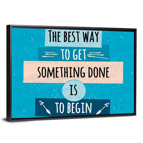 Quote "Best Way To Get Something Done" Canvas Wall Art-3 Horizontal-Gallery Wrap-25" x 16"-Tiaracle