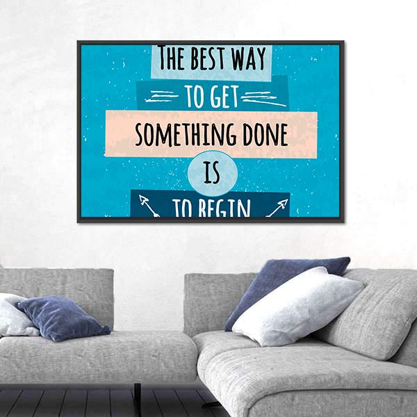 Quote "Best Way To Get Something Done" Canvas Wall Art-3 Horizontal-Gallery Wrap-25" x 16"-Tiaracle