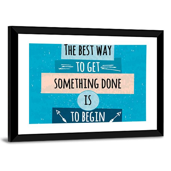 Quote "Best Way To Get Something Done" Canvas Wall Art-3 Horizontal-Gallery Wrap-25" x 16"-Tiaracle