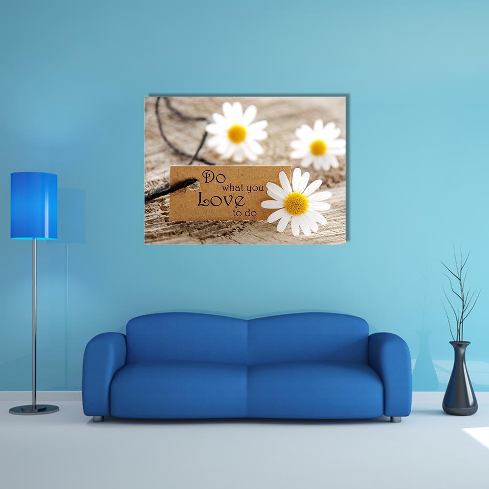 Do What You Love to Do Canvas Wall Art in white, beige and brown, single panel hung on a wall