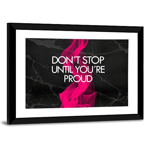 Quote "Don't Stop Until You're Proud" Canvas Wall Art-3 Horizontal-Gallery Wrap-25" x 16"-Tiaracle