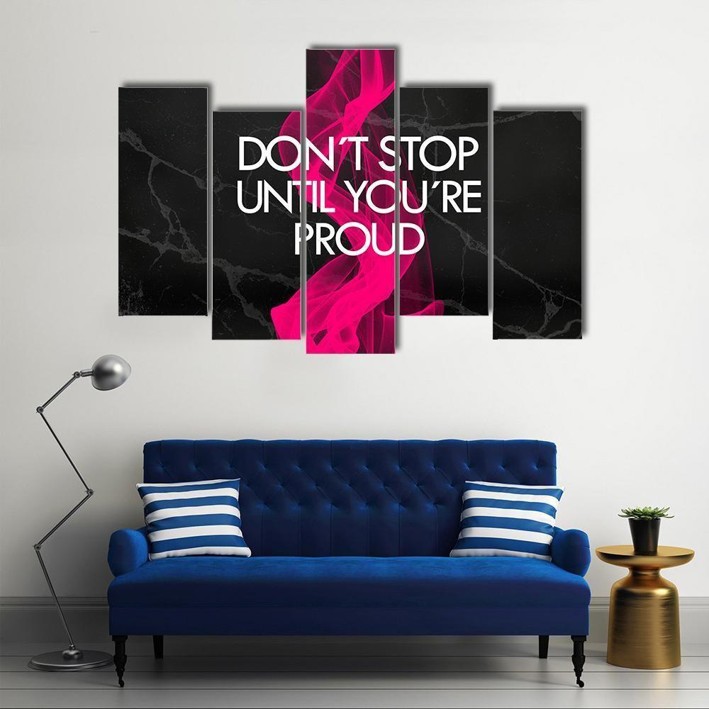 Quote "Don't Stop Until You're Proud" Canvas Wall Art-5 Pop-Gallery Wrap-47" x 32"-Tiaracle