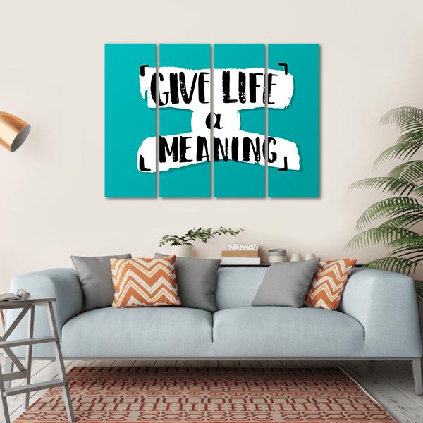 Quote "Give Life A Meaning" Canvas Wall Art-4 Horizontal-Gallery Wrap-34" x 24"-Tiaracle