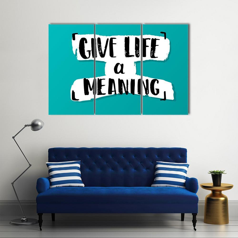 Quote "Give Life A Meaning" Canvas Wall Art-3 Horizontal-Gallery Wrap-37" x 24"-Tiaracle