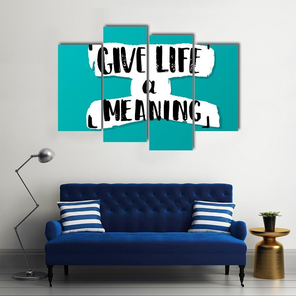Quote "Give Life A Meaning" Canvas Wall Art-4 Pop-Gallery Wrap-50" x 32"-Tiaracle