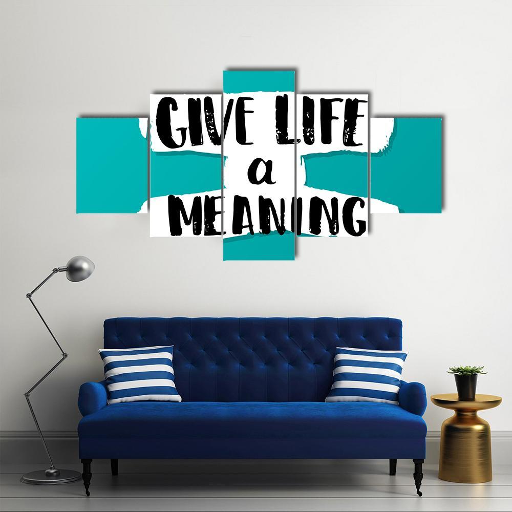 Quote "Give Life A Meaning" Canvas Wall Art-5 Star-Gallery Wrap-62" x 32"-Tiaracle