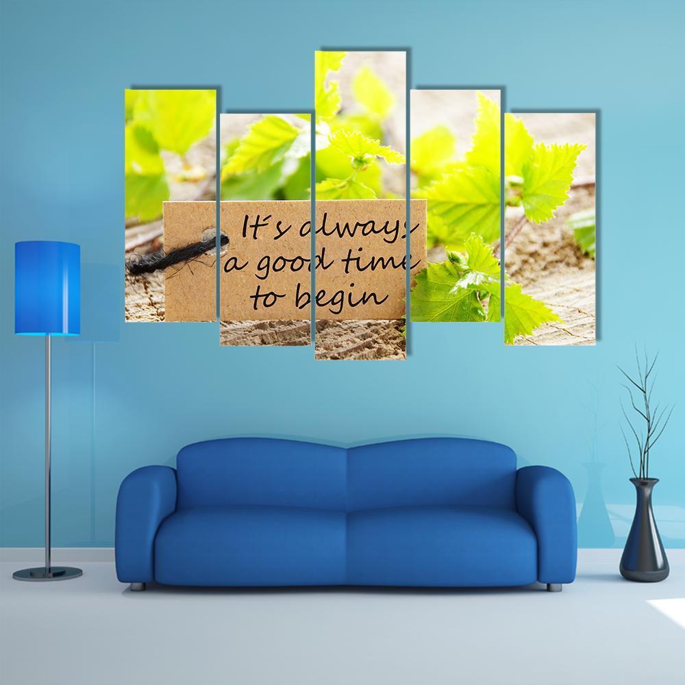 Quote "Its Always A Good Time To Begin" Canvas Wall Art-5 Pop-Gallery Wrap-47" x 32"-Tiaracle