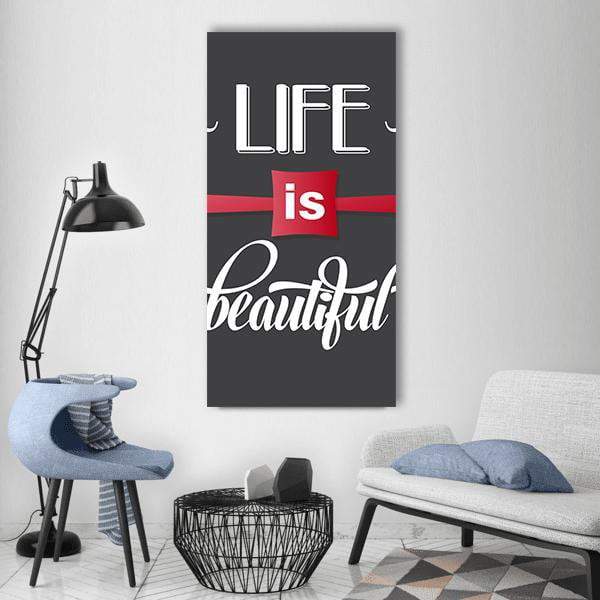 Life Is Beautiful Typographic Quote Vertical Canvas Wall Art in white, gray and red, single vertical panel hung on a wall