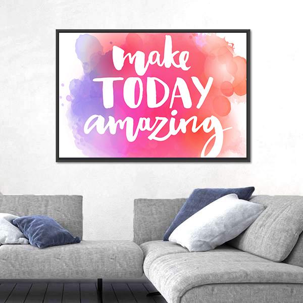 Quote "Make Today Amazing" Canvas Wall Art-3 Horizontal-Gallery Wrap-25" x 16"-Tiaracle