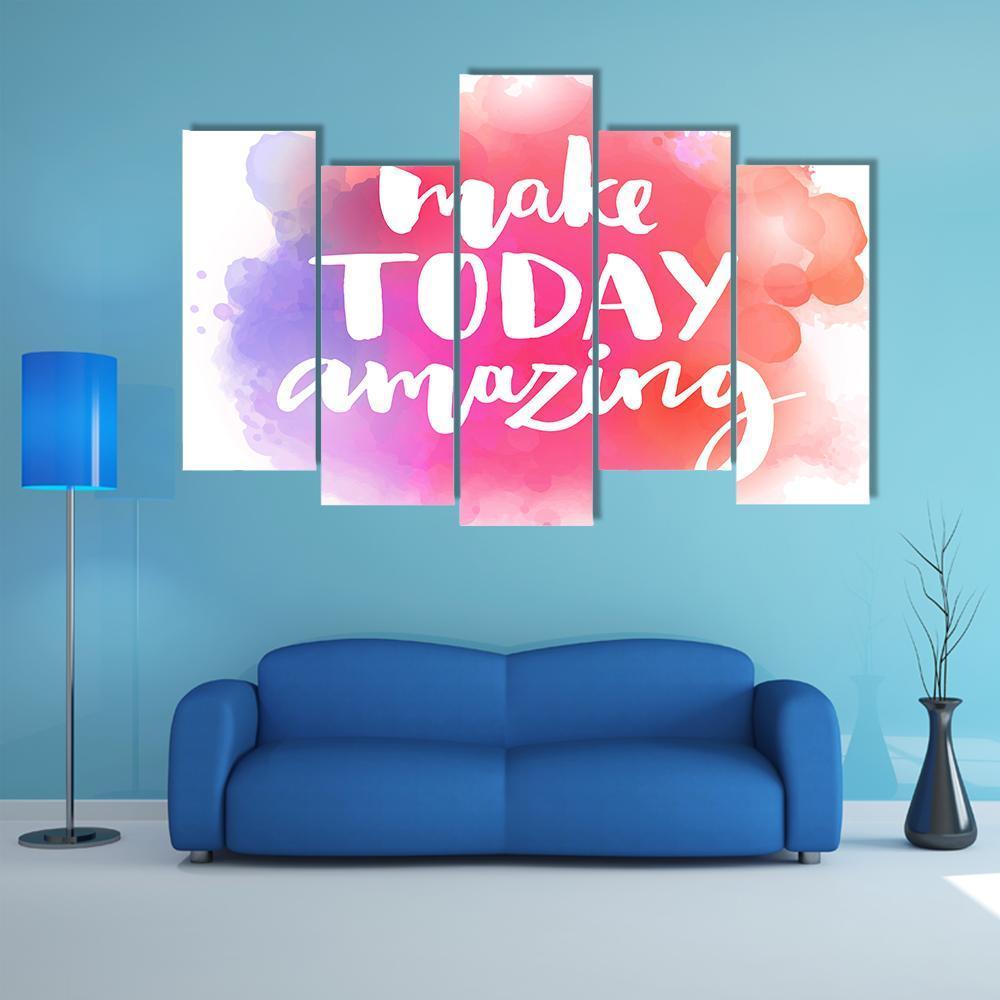 Quote "Make Today Amazing" Canvas Wall Art-5 Pop-Gallery Wrap-47" x 32"-Tiaracle