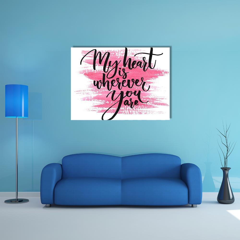 Quote " My Heart Is Wherever You Are " Canvas Wall Art-3 Horizontal-Gallery Wrap-37" x 24"-Tiaracle