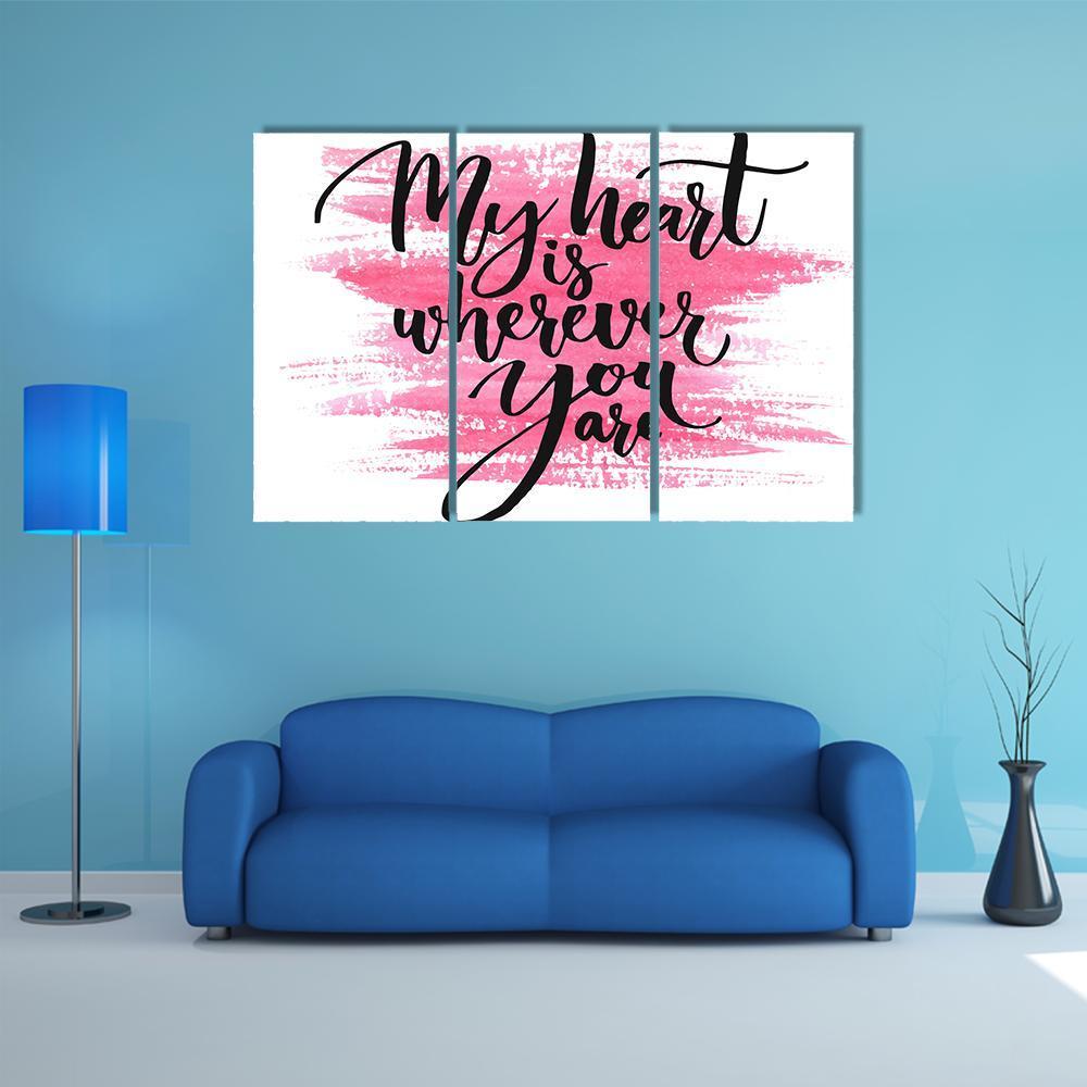 Quote " My Heart Is Wherever You Are " Canvas Wall Art-3 Horizontal-Gallery Wrap-37" x 24"-Tiaracle