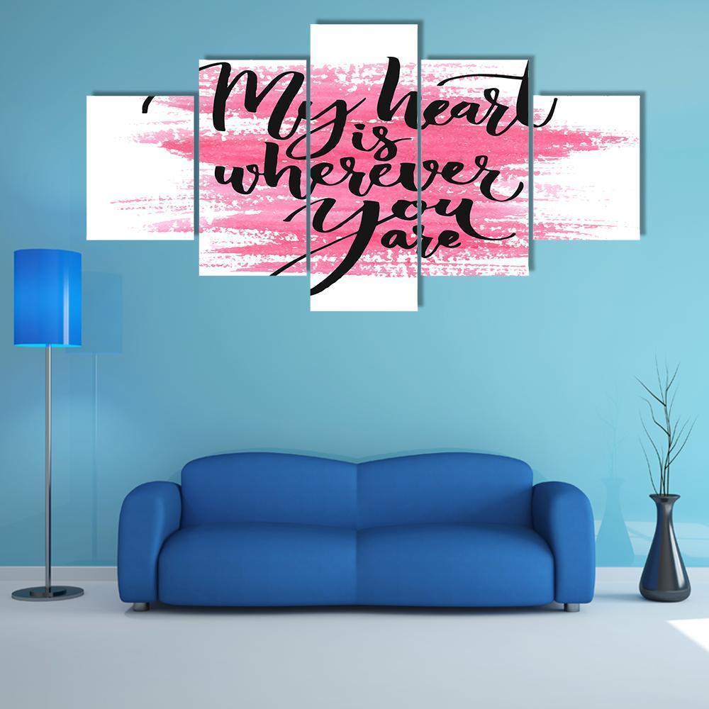 Quote " My Heart Is Wherever You Are " Canvas Wall Art-5 Star-Gallery Wrap-62" x 32"-Tiaracle