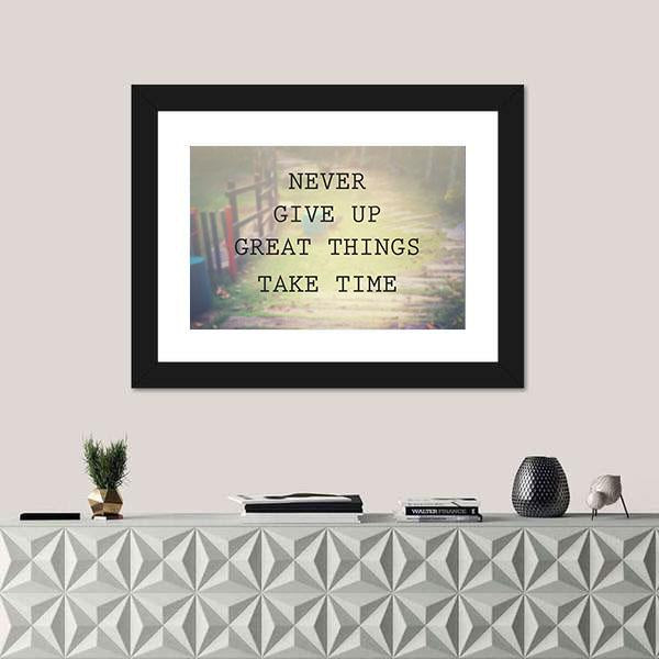 Quote "Never Give Up Great Things Take Time" Canvas Wall Art-1 Piece-Framed Print-20" x 16"-Tiaracle