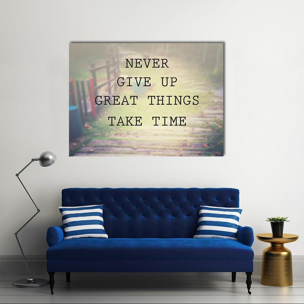 Never Give Up, Great Things Take Time Canvas Wall Art in gray, brown and green, single panel hung on a wall