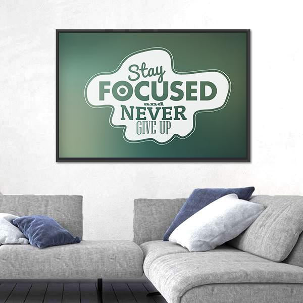 Quote "Stay Focused And Never Give Up" Canvas Wall Art-3 Horizontal-Gallery Wrap-25" x 16"-Tiaracle