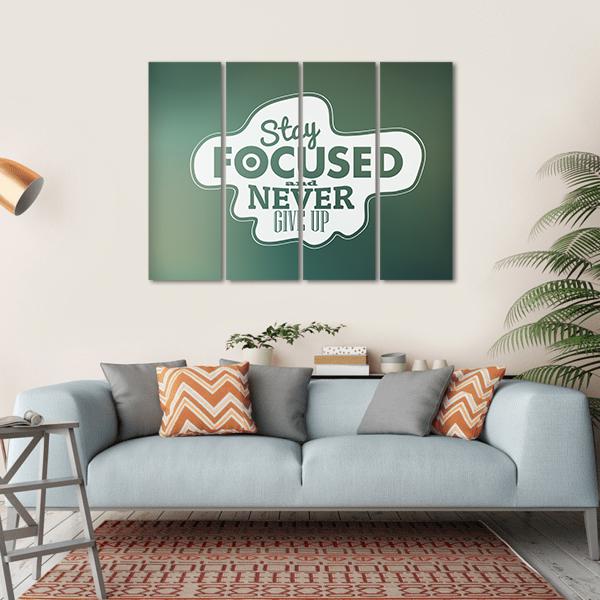 Quote "Stay Focused And Never Give Up" Canvas Wall Art-4 Horizontal-Gallery Wrap-34" x 24"-Tiaracle