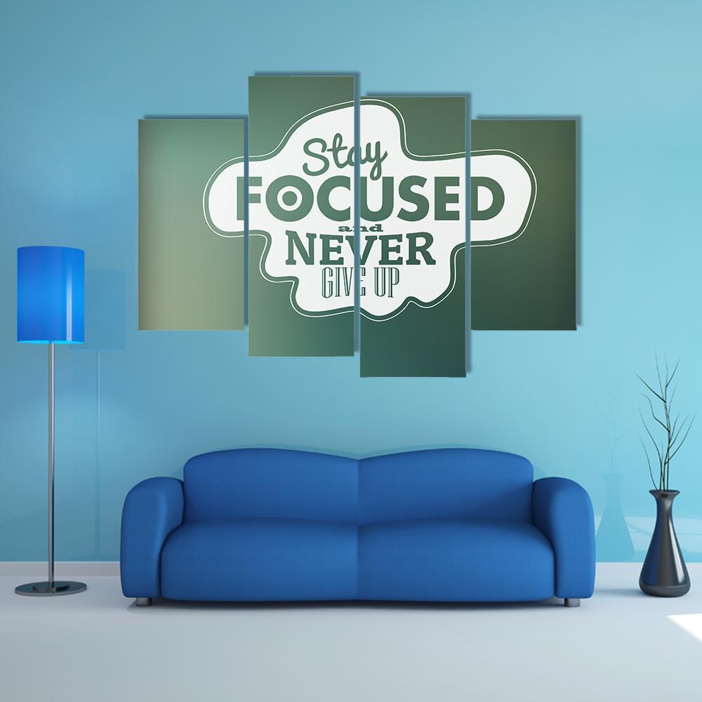 Quote "Stay Focused And Never Give Up" Canvas Wall Art-4 Pop-Gallery Wrap-50" x 32"-Tiaracle