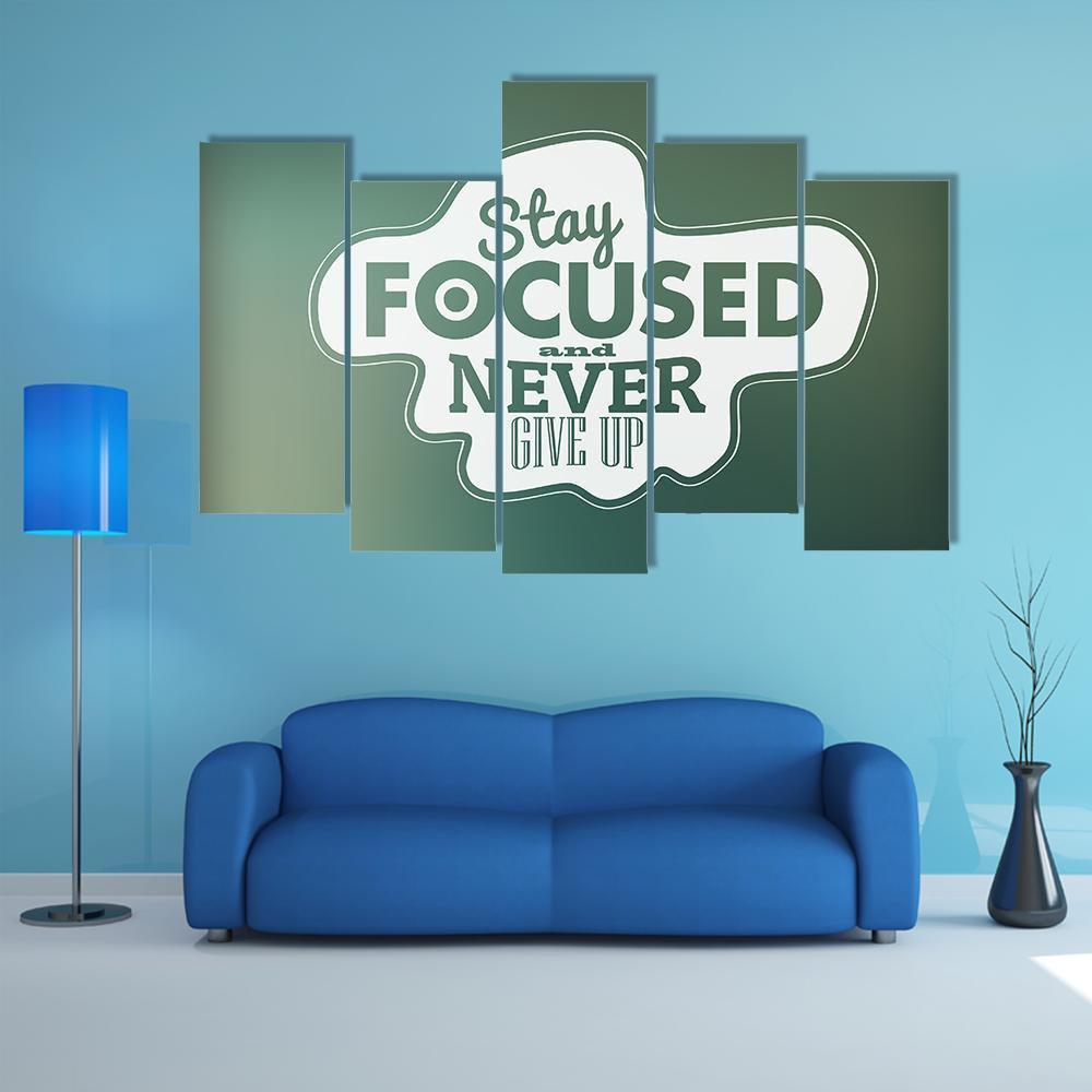 Quote "Stay Focused And Never Give Up" Canvas Wall Art-5 Pop-Gallery Wrap-47" x 32"-Tiaracle