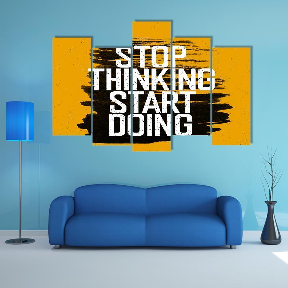 Quote " Stop Thinking Start Doing" Canvas Wall Art-5 Pop-Gallery Wrap-47" x 32"-Tiaracle