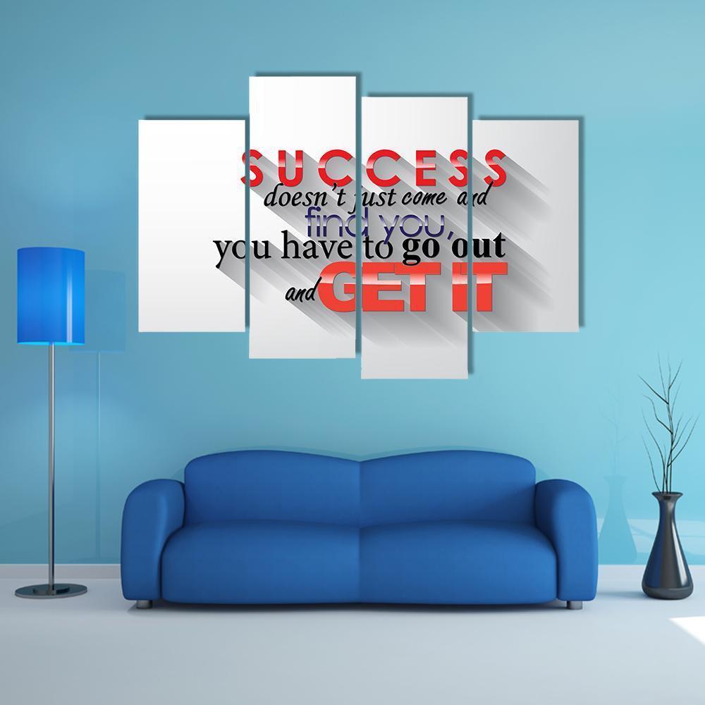 Quote " Success Doesn't Just Come" Canvas Wall Art-4 Pop-Gallery Wrap-50" x 32"-Tiaracle