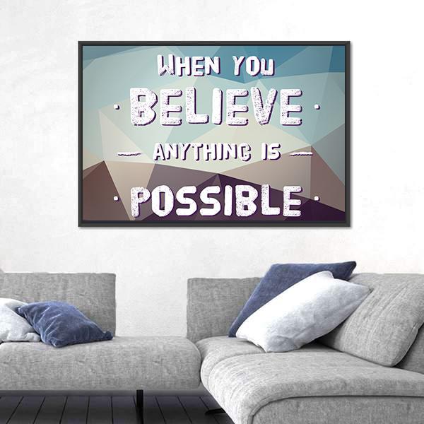 Quote "When You Believe Anything Is Possible" Canvas Wall Art-3 Horizontal-Gallery Wrap-25" x 16"-Tiaracle