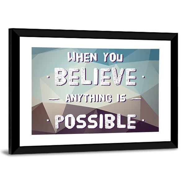 Quote "When You Believe Anything Is Possible" Canvas Wall Art-3 Horizontal-Gallery Wrap-25" x 16"-Tiaracle