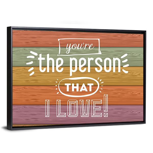 Quote "You're The Person That I Love" Canvas Wall Art-3 Horizontal-Gallery Wrap-25" x 16"-Tiaracle