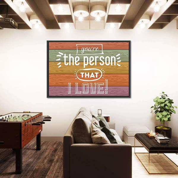 Quote "You're The Person That I Love" Canvas Wall Art-3 Horizontal-Gallery Wrap-25" x 16"-Tiaracle