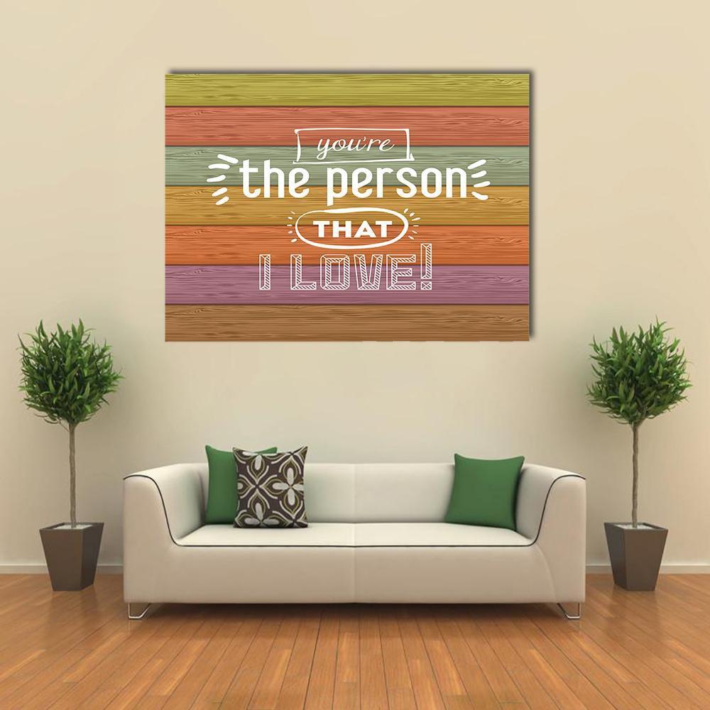 You're the Person That I Love Canvas Wall Art in white, brown and multicolor, single panel hung on a wall