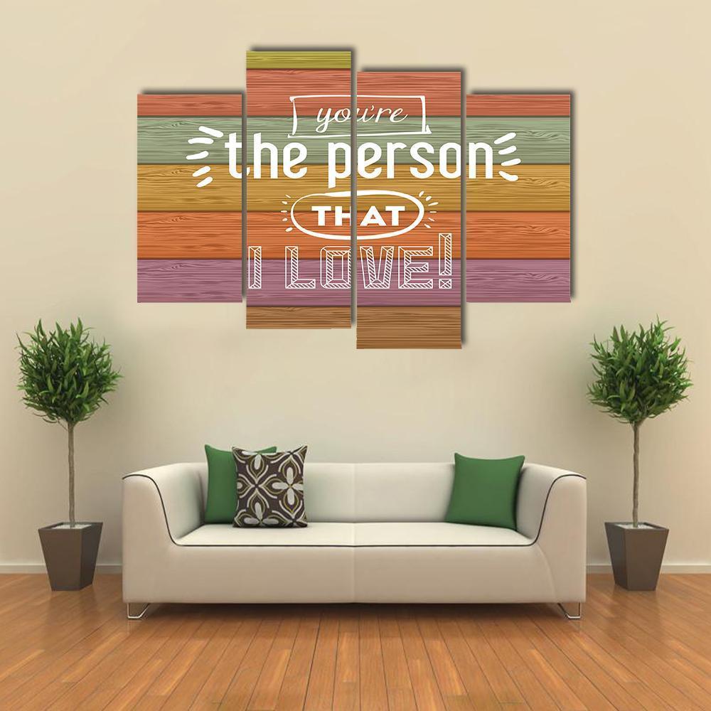 Quote "You're The Person That I Love" Canvas Wall Art-4 Pop-Gallery Wrap-50" x 32"-Tiaracle