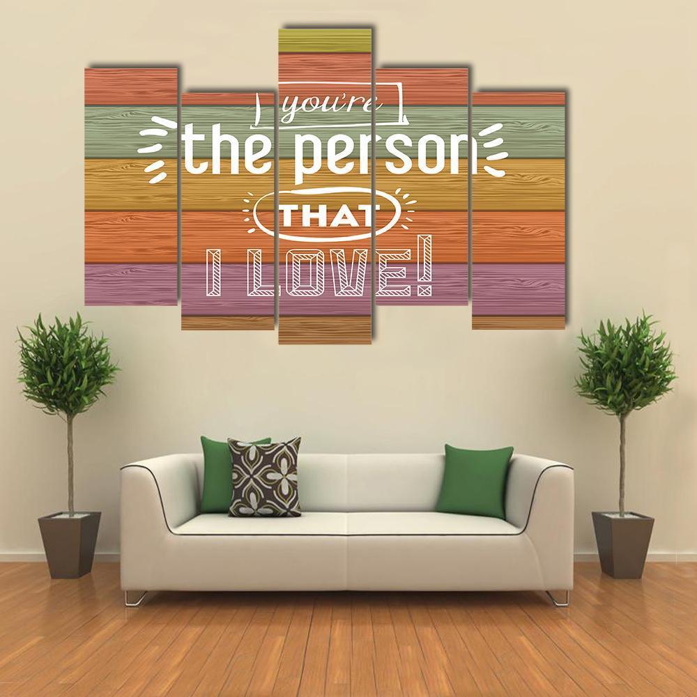Quote "You're The Person That I Love" Canvas Wall Art-5 Pop-Gallery Wrap-47" x 32"-Tiaracle