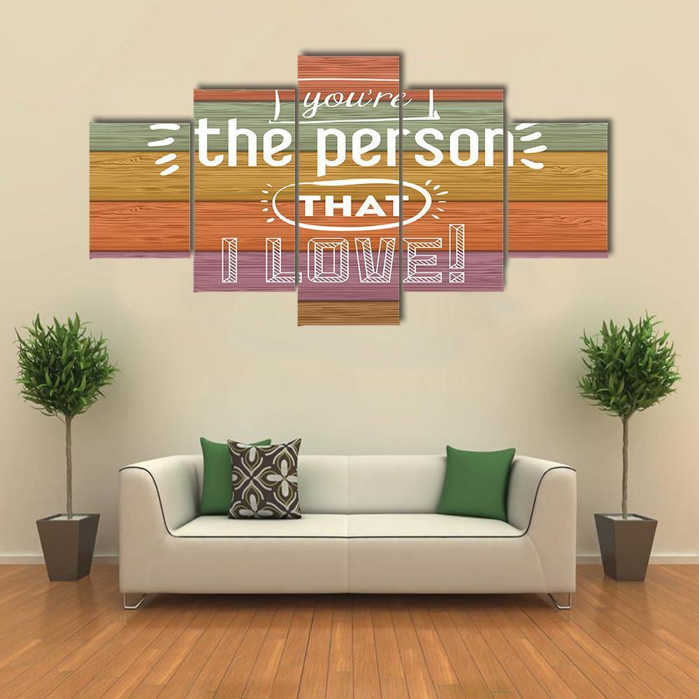 Quote "You're The Person That I Love" Canvas Wall Art-5 Pop-Gallery Wrap-47" x 32"-Tiaracle